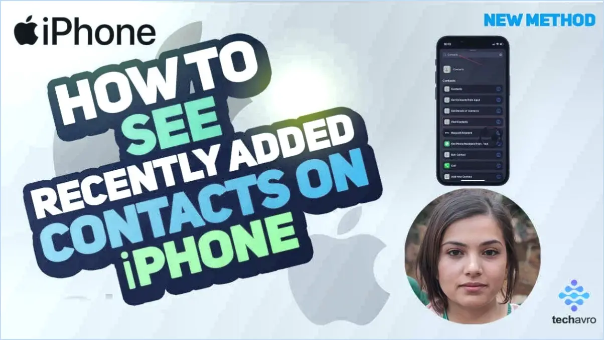 Comment voir les contacts récemment ajoutés sur iphone?